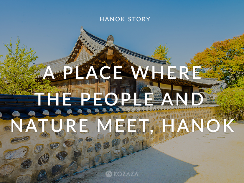A place where the people and nature meet, Hanok